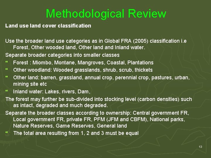 Methodological Review Land use land cover classification Use the broader land use categories as