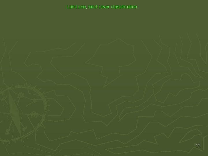 Land use, land cover classification 14 