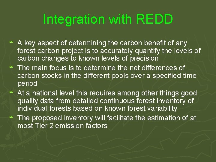 Integration with REDD A key aspect of determining the carbon benefit of any forest