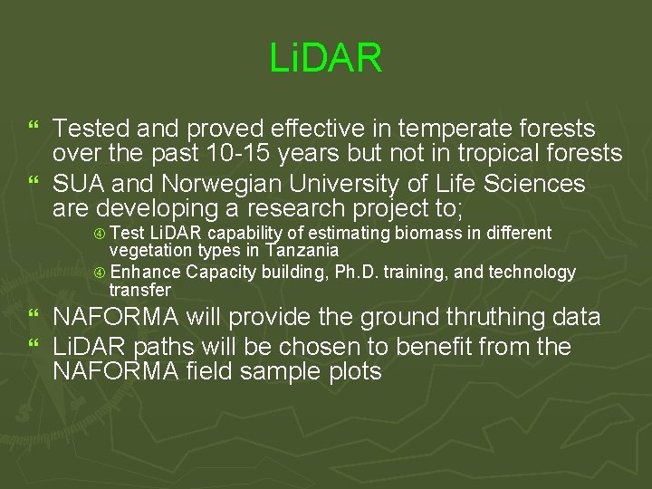 Li. DAR Tested and proved effective in temperate forests over the past 10 -15