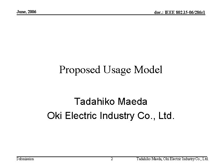 June, 2006 doc. : IEEE 802. 15 -06/286 r 1 Proposed Usage Model Tadahiko