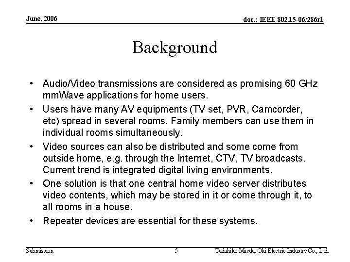 June, 2006 doc. : IEEE 802. 15 -06/286 r 1 Background • Audio/Video transmissions