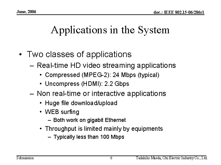 June, 2006 doc. : IEEE 802. 15 -06/286 r 1 Applications in the System