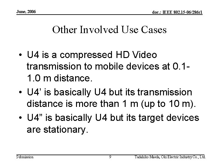 June, 2006 doc. : IEEE 802. 15 -06/286 r 1 Other Involved Use Cases