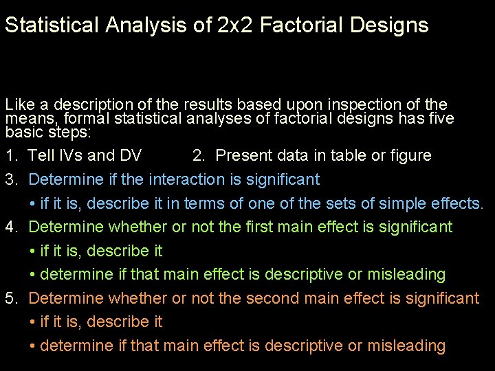 Statistical Analysis of 2 x 2 Factorial Designs Like a description of the results