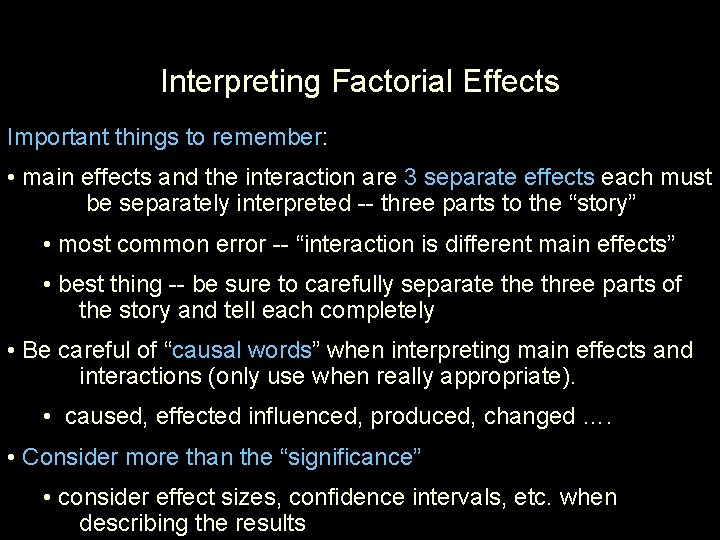 Interpreting Factorial Effects Important things to remember: • main effects and the interaction are