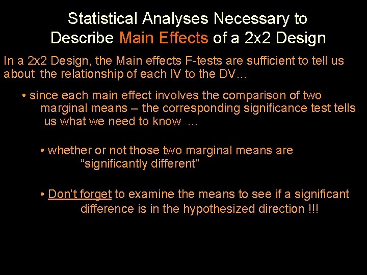 Statistical Analyses Necessary to Describe Main Effects of a 2 x 2 Design In