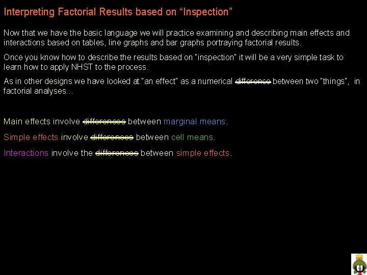 Interpreting Factorial Results based on “Inspection” Now that we have the basic language we