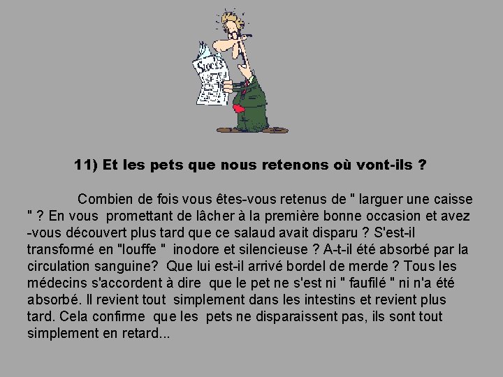 11) Et les pets que nous retenons où vont-ils ? Combien de fois vous