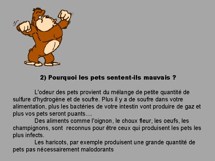 2) Pourquoi les pets sentent-ils mauvais ? L'odeur des pets provient du mélange de 2) Pourquoi les pets sentent-ils mauvais ? L'odeur des pets provient du mélange de