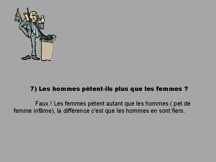 7) Les hommes pètent-ils plus que les femmes ? Faux ! Les femmes pètent