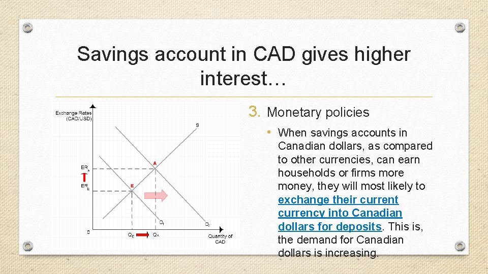 Savings account in CAD gives higher interest… 3. Monetary policies • When savings accounts