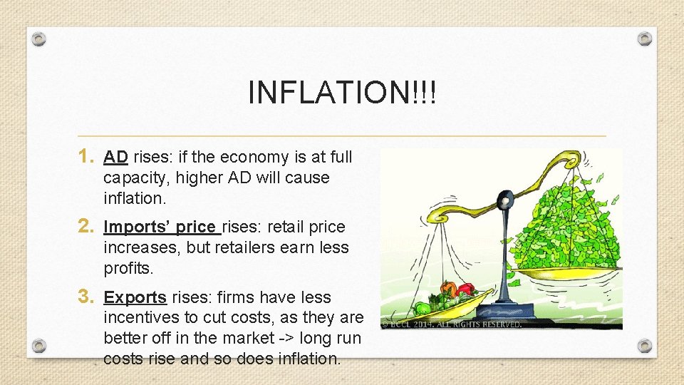 INFLATION!!! 1. AD rises: if the economy is at full capacity, higher AD will