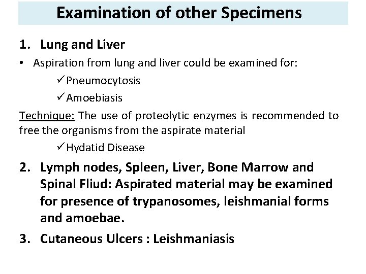 Examination of other Specimens 1. Lung and Liver • Aspiration from lung and liver