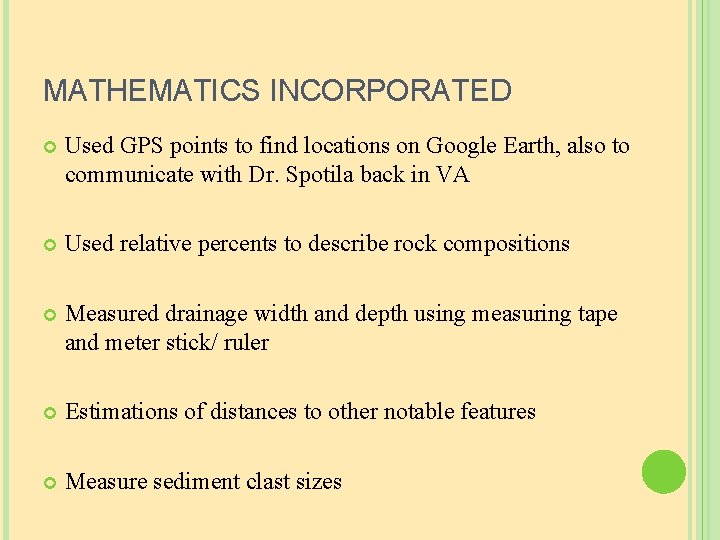 MATHEMATICS INCORPORATED Used GPS points to find locations on Google Earth, also to communicate