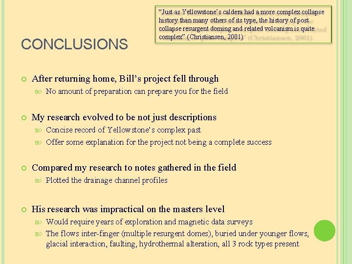 CONCLUSIONS After returning home, Bill’s project fell through “Just as Yellowstone’s caldera had a