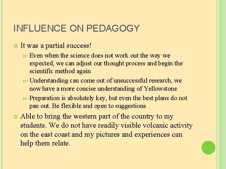 INFLUENCE ON PEDAGOGY It was a partial success! Even when the science does not