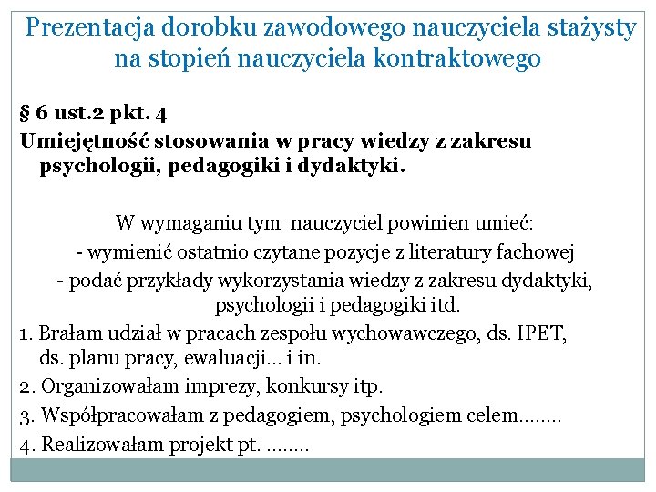 Prezentacja dorobku zawodowego nauczyciela stażysty na stopień nauczyciela kontraktowego § 6 ust. 2 pkt.