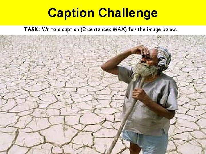 Caption Challenge TASK: Write a caption (2 sentences MAX) for the image below. Key