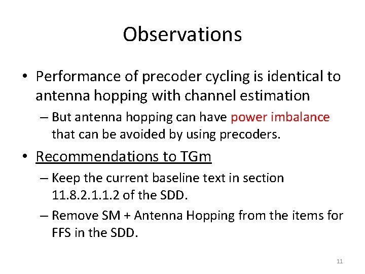 Observations • Performance of precoder cycling is identical to antenna hopping with channel estimation