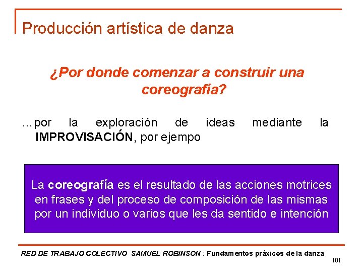 Producción artística de danza ¿Por donde comenzar a construir una coreografía? …por la exploración