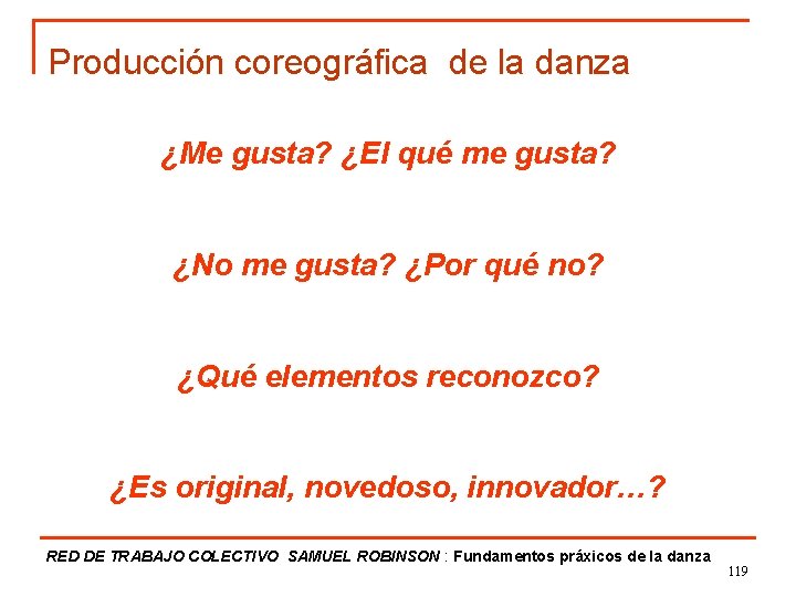 Producción coreográfica de la danza ¿Me gusta? ¿El qué me gusta? ¿No me gusta?