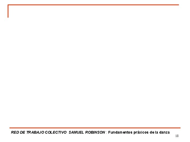 RED DE TRABAJO COLECTIVO SAMUEL ROBINSON : Fundamentos práxicos de la danza 18 