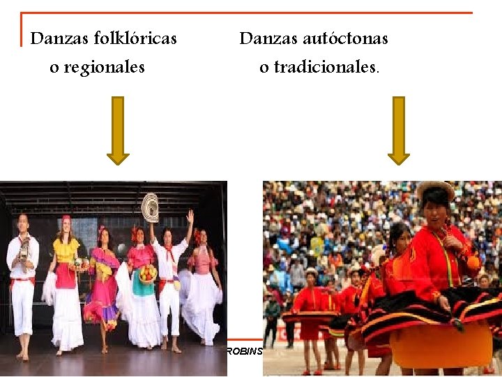 Danzas folklóricas o regionales Danzas autóctonas o tradicionales. RED DE TRABAJO COLECTIVO SAMUEL ROBINSON