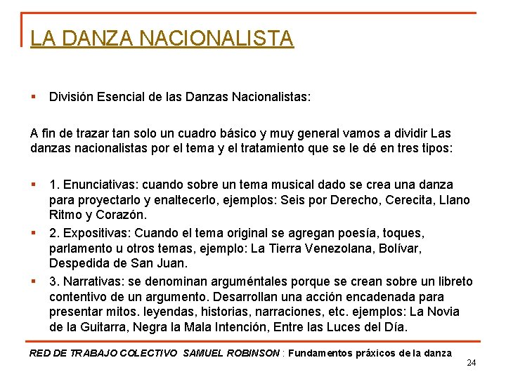 LA DANZA NACIONALISTA § División Esencial de las Danzas Nacionalistas: A fin de trazar