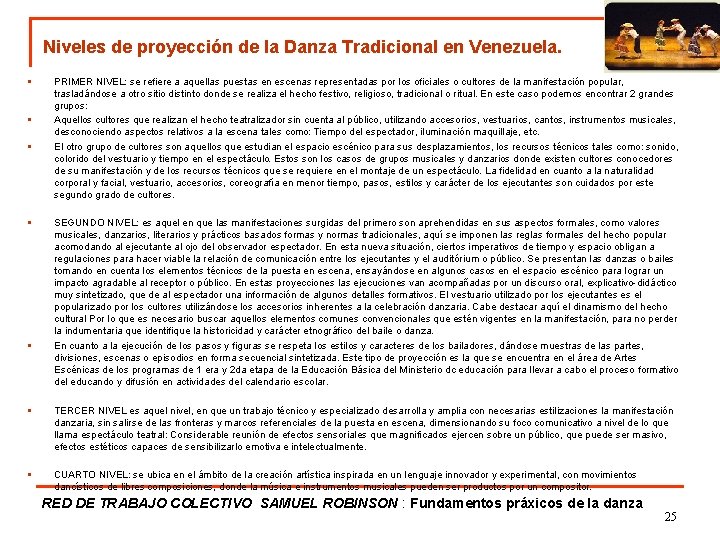 Niveles de proyección de la Danza Tradicional en Venezuela. § § § PRIMER NIVEL: