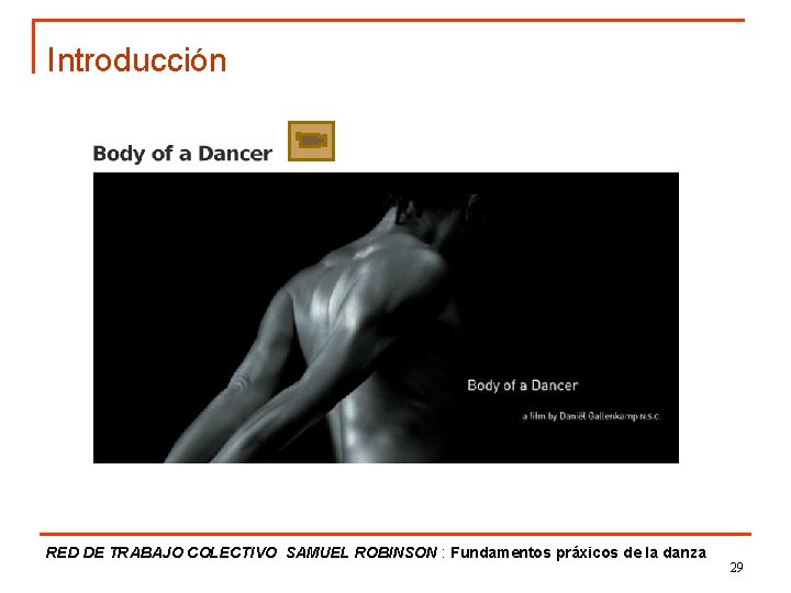 Introducción RED DE TRABAJO COLECTIVO SAMUEL ROBINSON : Fundamentos práxicos de la danza 29