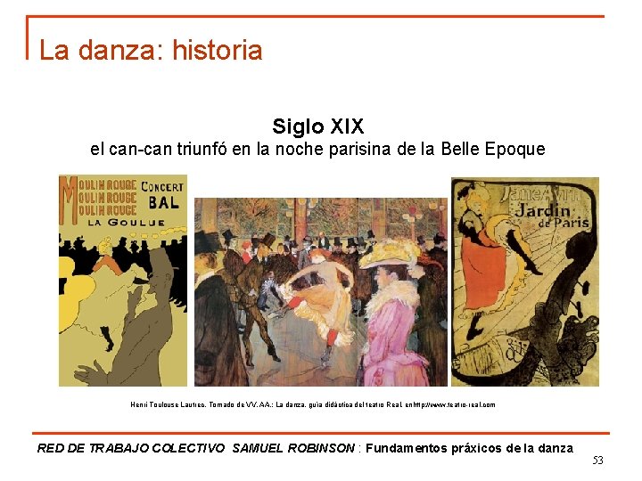 La danza: historia Siglo XIX el can-can triunfó en la noche parisina de la