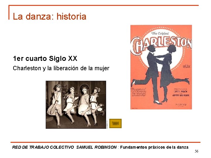 La danza: historia 1 er cuarto Siglo XX Charleston y la liberación de la