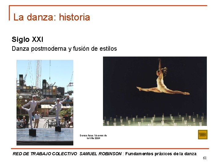 La danza: historia Siglo XXI Danza postmoderna y fusión de estilos Danza Azca, Veranos