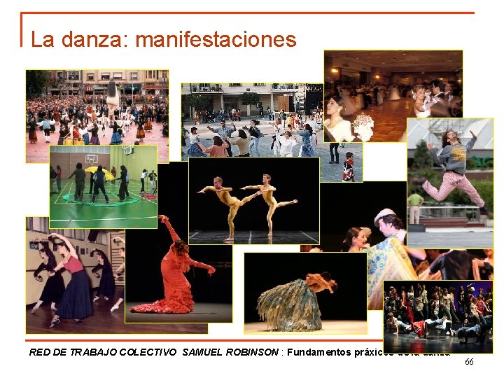 La danza: manifestaciones RED DE TRABAJO COLECTIVO SAMUEL ROBINSON : Fundamentos práxicos de la