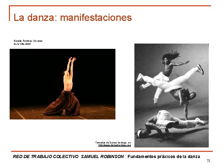 La danza: manifestaciones Nicolás Rambau, Veranos de la Villa 2004 Tomadas de Dance heritage,
