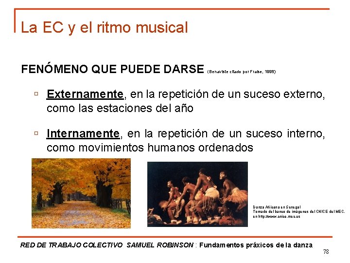 La EC y el ritmo musical FENÓMENO QUE PUEDE DARSE (Benaviste citado por Fraise,