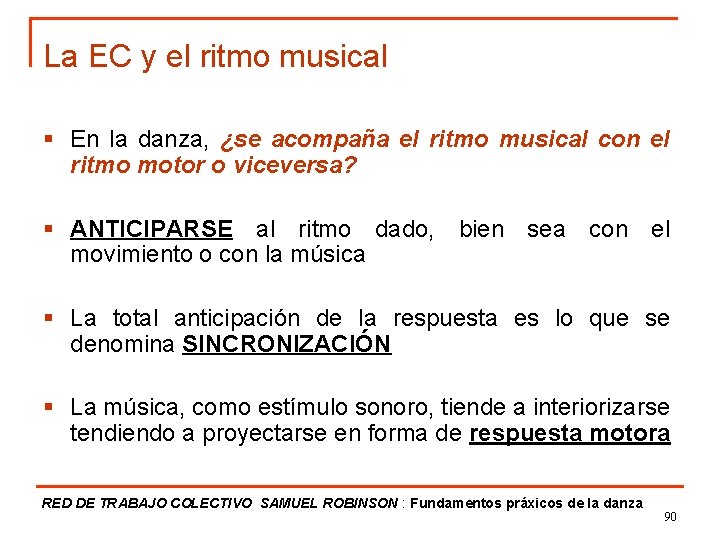 La EC y el ritmo musical § En la danza, ¿se acompaña el ritmo