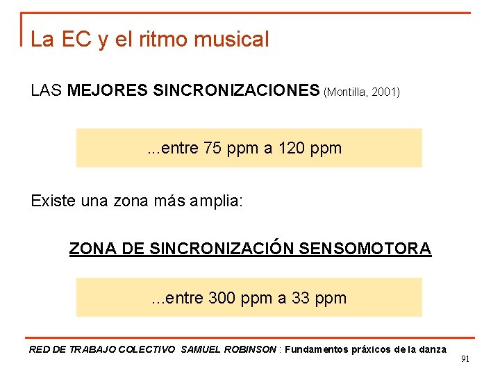 La EC y el ritmo musical LAS MEJORES SINCRONIZACIONES (Montilla, 2001). . . entre