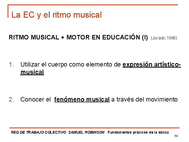La EC y el ritmo musical RITMO MUSICAL + MOTOR EN EDUCACIÓN (I) (Jurado,