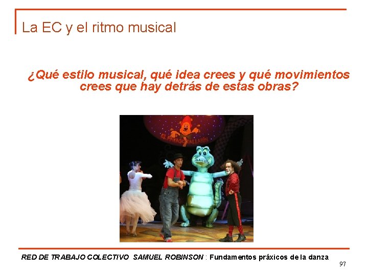 La EC y el ritmo musical ¿Qué estilo musical, qué idea crees y qué