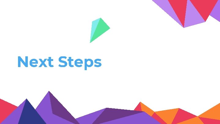 Next Steps 33 