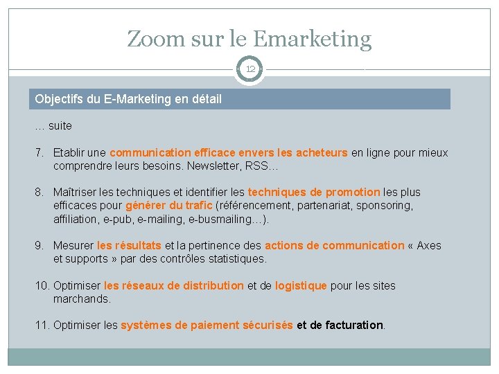 Zoom sur le Emarketing 12 Objectifs du E-Marketing en détail … suite 7. Etablir