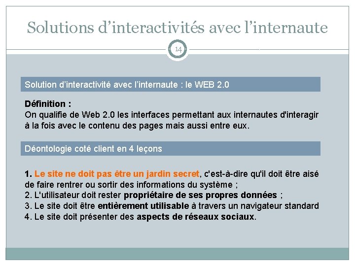 Solutions d’interactivités avec l’internaute 14 Solution d’interactivité avec l’internaute : le WEB 2. 0