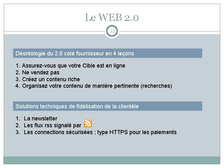 Le WEB 2. 0 15 Déontologie du 2. 0 coté fournisseur en 4 leçons