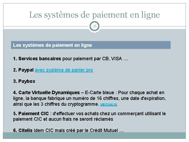 Les systèmes de paiement en ligne 16 Les systèmes de paiement en ligne 1.