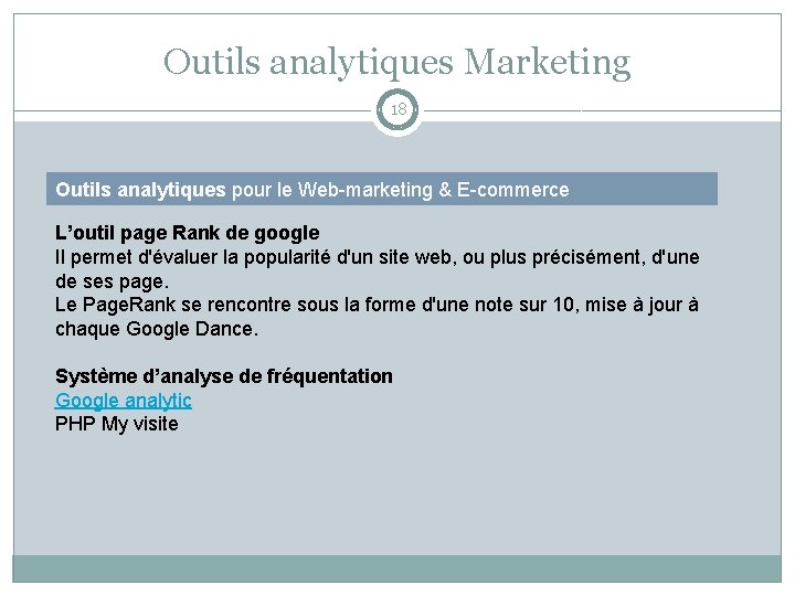 Outils analytiques Marketing 18 Outils analytiques pour le Web-marketing & E-commerce L’outil page Rank