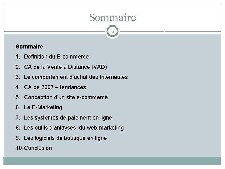 Sommaire 2 Sommaire 1. Définition du E-commerce 2. CA de la Vente à Distance