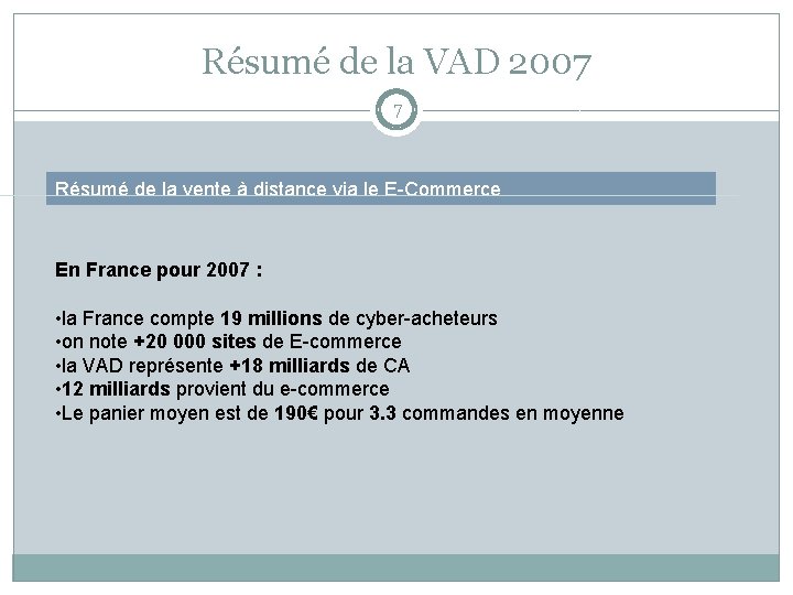 Résumé de la VAD 2007 7 Résumé de la vente à distance via le