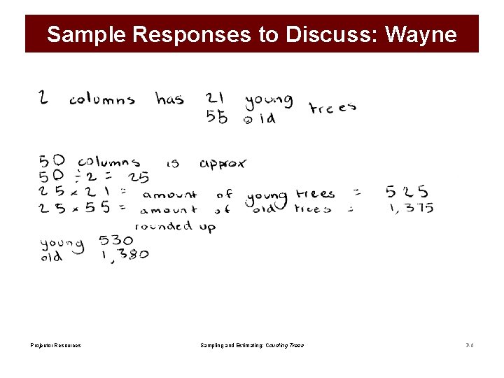Sample Responses to Discuss: Wayne Projector Resources Sampling and Estimating: Counting Trees P-6 